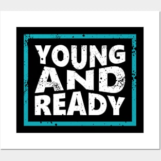 Young and ready Posters and Art